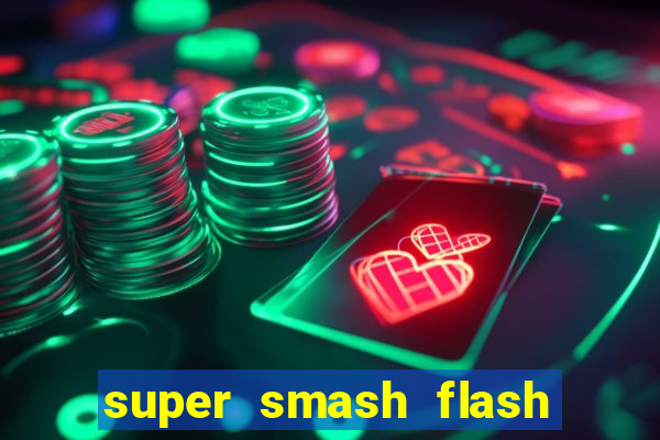 super smash flash 2 completo jogos 360